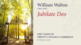 Walton - Jubilate Deo | The Choir of Trinity College Cambridge