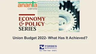 03-02-22 | Economy and Policy Series- Union Budget 2022- What Has It Achieved?