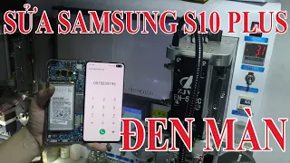 sửa điện thoại samsung s10 plus đen màn hình