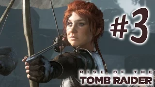 Rise of The Tomb Raider - Parte 3: Os Protetores! [ Xbox One - Playthrough PT-BR ]