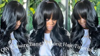 How to do the Perfect Quickweave Closure Bang & Long Layered Hairstyle | Trending Tutorial 2024