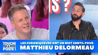 Les chroniqueurs ont un mot gentil pour Matthieu Delormeau