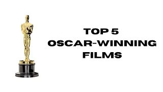 Top 5 Oscar Winning Films Of All Time