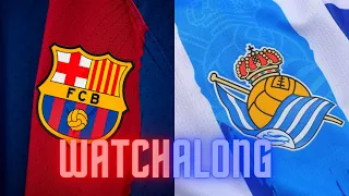 Barcelona vs Real Sociedad Watchalong | La Liga 2024