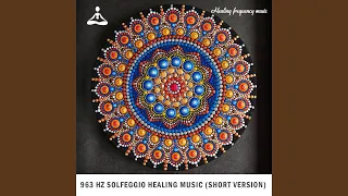 963 Hz Solfeggio Healing Music, Pt. 1