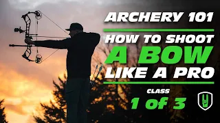 Learning Archery 101: How to Shoot a Compound Bow - Class 1 of 3