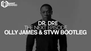 Dr. Dre - The Next Episode (Olly James & STVW Bootleg)