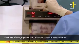 Ailədən bir neçə şəxsə də 190 manatlıq yardım veriləcək