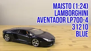 Распаковка Maisto 1:24 Lamborghini Aventador LP700-4 31210 met. blue