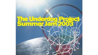 The Underdog Project - Summer Jam 2003 DJ FRANK's Summermix Extended