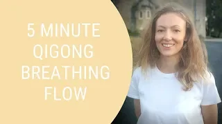 5 Minute Qigong Breathing Exercises for Stress Relief