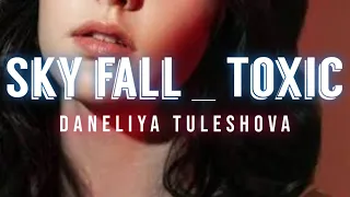 SKY FALL _TOXIC - Daneliya Tuleshova Cover ( Lyrics Video)