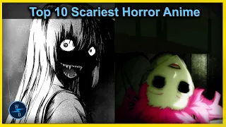 Top 10 Scariest Horror Anime Of All Time! (Not Ranked)