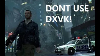 DO NOT USE DXVK WITH GTA 4 (Windows Only)