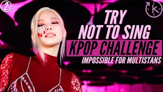 Try Not To Sing | Kpop Challenge [Very Hard for Multistans]
