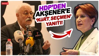 Saruhan Oluç'tan Meral Akşener'e 'Kürt seçmen' yanıtı!