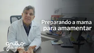 COMO SE PREPARAR PARA AMAMENTAR AINDA NA GRAVIDEZ? | PALAVRA DO ESPECIALISTA COM GILBERTO MELLO