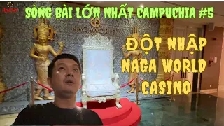 Break into Naga World Casino - Cambodia's largest casino #jackyvongquanhthegioi