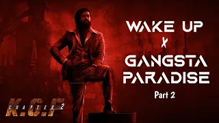 KGF Chapter 2 : Wake Up x Gangsta's Paradise 🔥😈 | Part 2