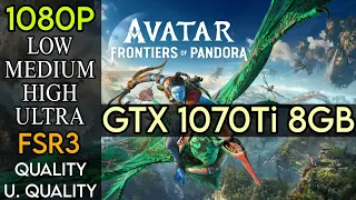 Avatar: Frontiers of Pandora | GTX 1070 Ti | I7 10700K | 1080p (All Settings) | FSR3