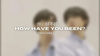 你，好不好？How Have You Been? - Eric Chou | ZeeNuNew Cover
