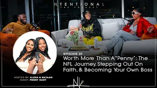 NtentionaL Podcast Ep 20: Worth More Than A “Penny”: The NFL Journey, Stepping Out On Faith, & More!