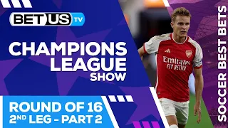 Champions League Picks Round of 16 Leg 2 PT2 | Champions League Odds, Soccer Predictions & Free Tips