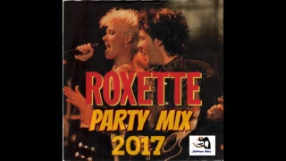 Roxette Party Mix 2017