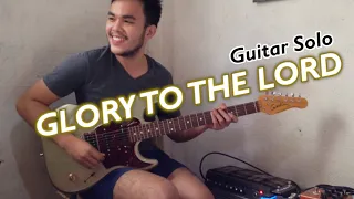 Glory to the Lord Guitar Cover - Don Moen | Guitar Solo
