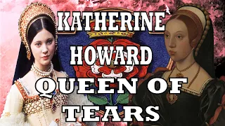 Six Wives on Screen | Katherine Howard, Queen of Tears