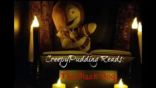 CreepyPudding Reads: The Black Dog