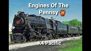 Engines Of The Pennsy Episode 1: K4 Pacific