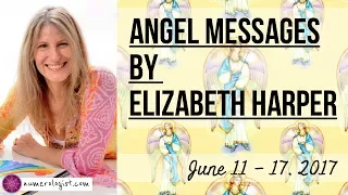 Angel Messages by Elizabeth Harper For June 11 - 17, 2017