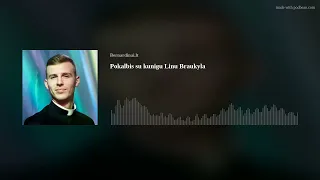 Pokalbis su kunigu Linu Braukyla apie jo ūgį, pašaukimą ir daug kitų dalykų