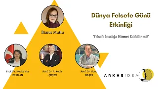 Dünya Felsefe Günü Etkinliği - FELSEFE İNSANLIĞA HİZMET EDEBİLİR Mİ?