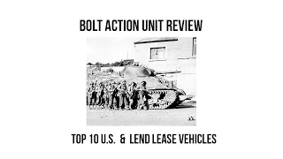 Top 10 U.S. and Lend Lease vehicles for Bolt Action
