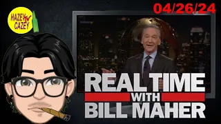 Real Time With Bill Maher (April 26, 2024) Commentary
