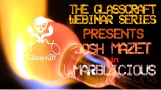 Marbalicious - Marble Making Webinar with Josh Mazet Dec 1 2016