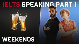 Model Answers and Vocabulary | IELTS Speaking Part 1 | Weekends 🍻