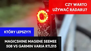 Zacząłem używać lampki z radarem! Co lepsze? Garmin Varia RTL515 vs MagicShine Magene Seemee 508