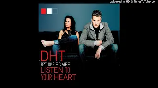 DHT feat. Edmee - Listen To Your Heart (Edmee's Unplugged Vocal Edit)