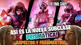 NUEVA SUBCLASE 'PRISMATIC', ASPECTOS Y FRAGMENTOS y MÁS! Destiny 2 Forma Final