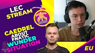 CAEDREL About FNATIC WUNDER Situation 🤔