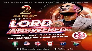 2 DAYS OF "AND THE LORD ANSWERED! MY CUP RUNS OVER" DAY 2 || NSPPD || 23RD MAY 2023