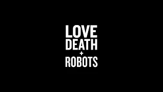 Love Death + Robot's / Любовь, Смерть и Роботы (Тизер от Netflix)