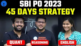 SBI PO 2023 45 Days Strategy 🔥 | Complete Study Plan By Nimisha Bansal, Aashish Arora & Ankush Lamba