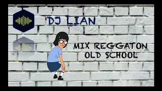 MIX REGGAETON  OLD SCHOOL (Mujeres, Rompe, Oye mi canto, Pasarela, Saoco, Cochinear)