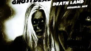 Ghostdead-Death Land (Original Mix)