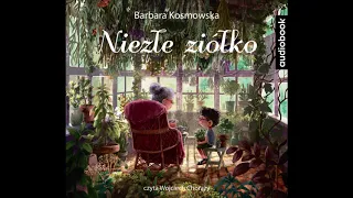 Barbara Kosmowska "Niezłe ziółko" audiobook