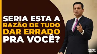 SERIA ESTA A RAZÃO DE TUDO DAR ERRADO PRA VOCÊ?